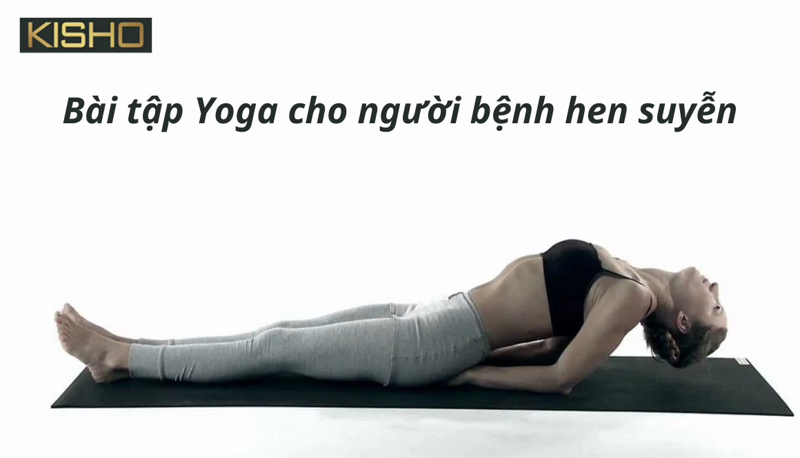Bài tập yoga cho người bệnh hen suyễn bạn nên biết