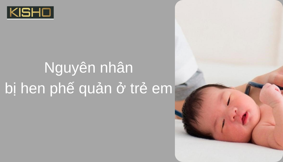 Nguyên nhân gây bệnh hen phế quản ở trẻ em