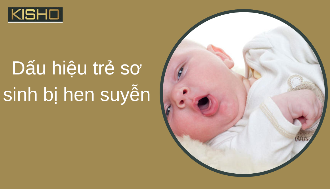 Dấu hiệu trẻ sơ sinh bị hen suyễn