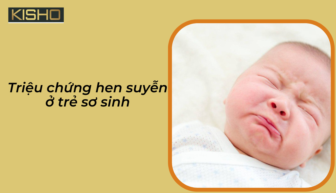Triệu chứng hen suyễn ở trẻ sơ sinh
