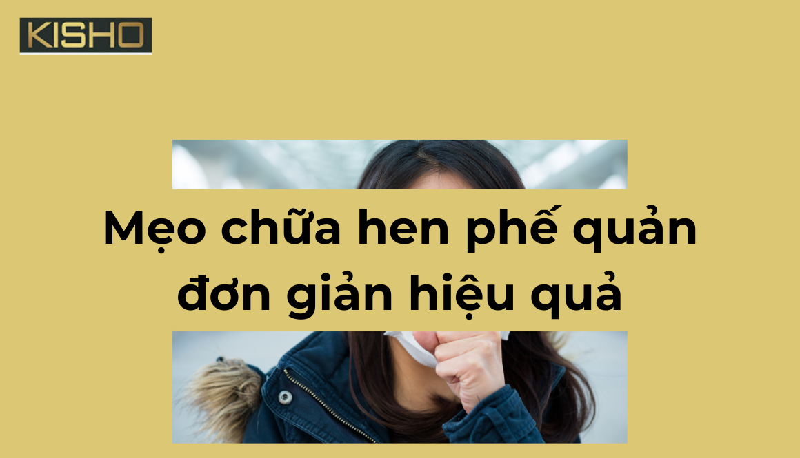 Mẹo chữa hen phế quản đơn giản hiệu quả