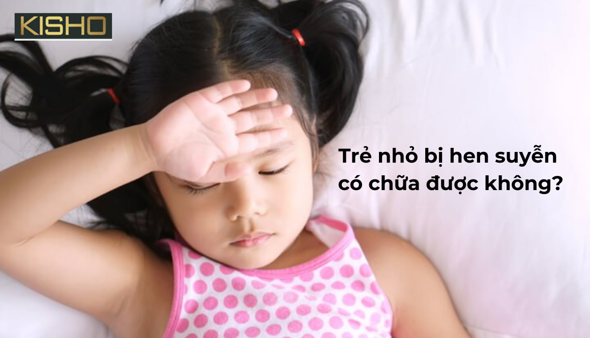 Trẻ nhỏ bị hen suyễn có chữa được không?