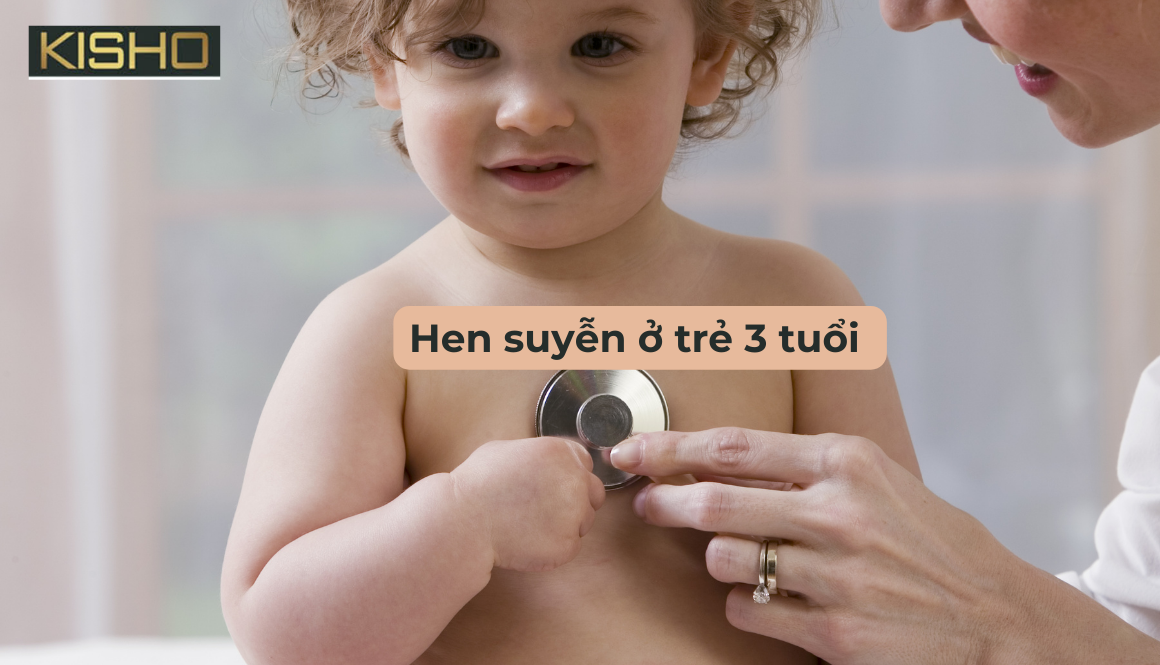 Hen suyễn ở trẻ 3 tuổi - Kisho Asma giải đáp