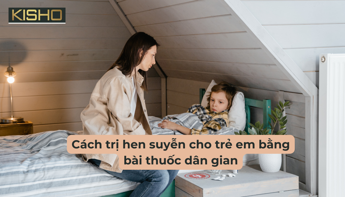 Cách trị hen suyễn cho trẻ em bằng bài thuốc dân gian