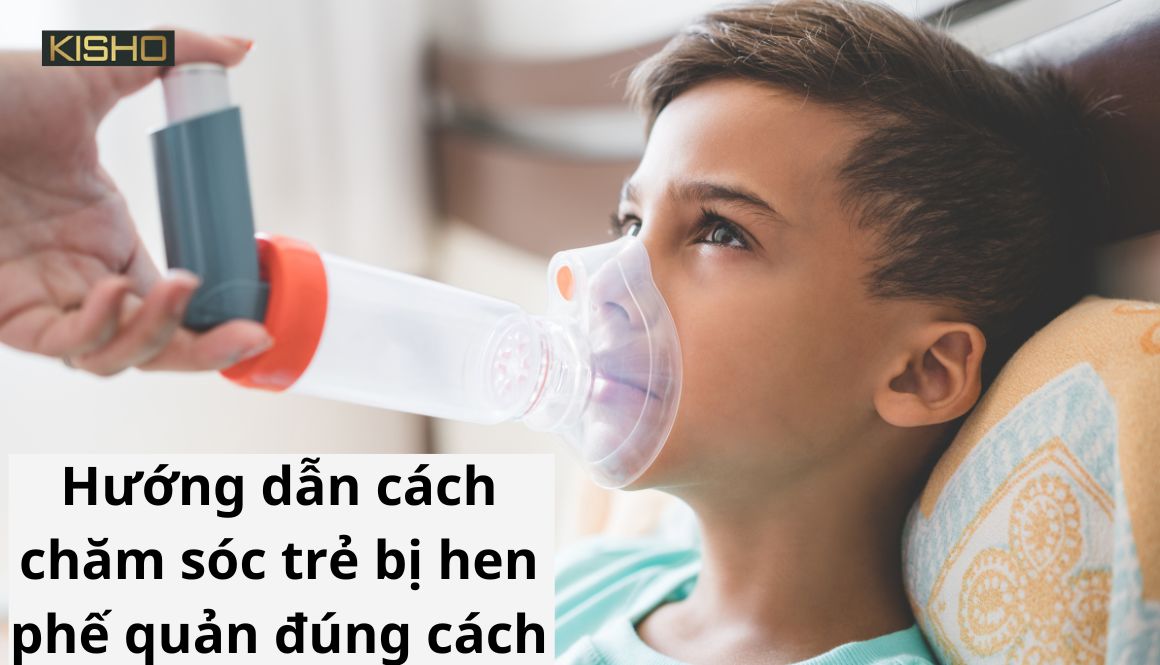 Hướng dẫn chăm sóc trẻ bị hen phế quản